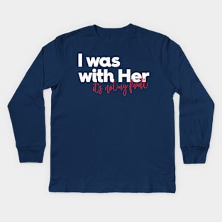 I was with Her Kids Long Sleeve T-Shirt